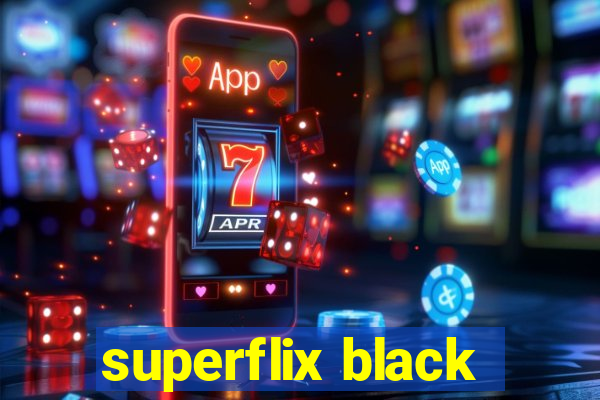 superflix black